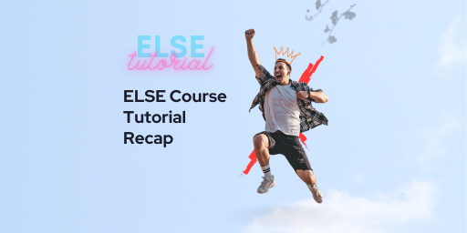 ELSE Course Recap